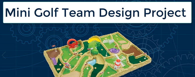Mini Golf Course Team Design Challenge